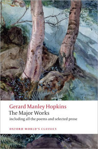 Title: Gerard Manley Hopkins: The Major Works, Author: Gerard Manley Hopkins