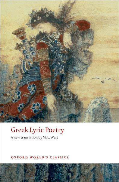 Greek Lyric Poetry By M. L. West, Paperback | Barnes & Noble®