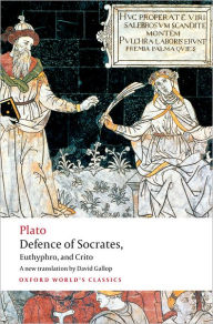 Defence of Socrates, Euthyphro, Crito