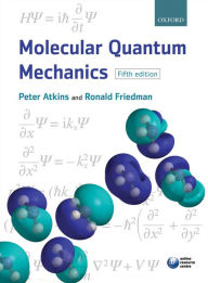 Title: Molecular Quantum Mechanics / Edition 5, Author: Peter W. Atkins
