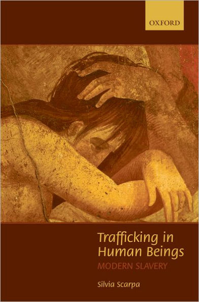 Trafficking in Human Beings: Modern Slavery