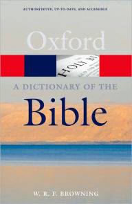 Title: A Dictionary of the Bible, 2nd Edition / Edition 2, Author: W. R. F. Browning