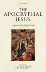 Alternative view 2 of The Apocryphal Jesus: Legends of the Early Church