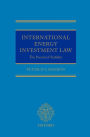 International Energy Investment Law: The Pursuit of Stability