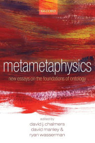 Title: Metametaphysics: New Essays on the Foundations of Ontology, Author: David Chalmers