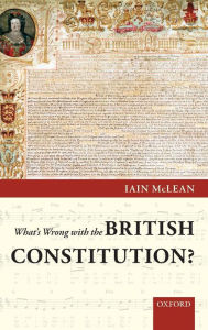 Title: What's Wrong with the British Constitution?, Author: Iain McLean