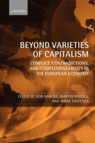 Title: Beyond Varieties of Capitalism: Conflict, Contradictions, and Complementarities in the European Economy, Author: Bob Hanckï