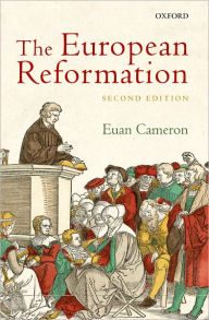 Title: The European Reformation / Edition 2, Author: Euan Cameron