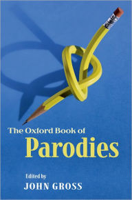 Title: The Oxford Book of Parodies, Author: John Gross