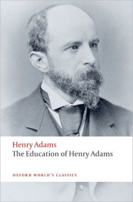 Title: The Education of Henry Adams, Author: Henry Adams