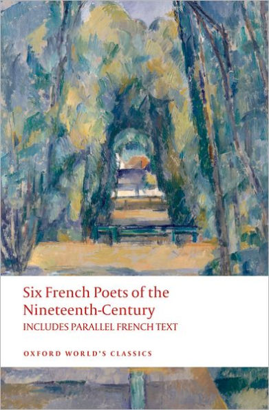 Six Nineteenth Century French Poets: With Parallel French Text