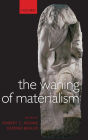 The Waning of Materialism