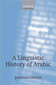 Title: A Linguistic History of Arabic, Author: Jonathan Owens