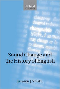 Title: Sound Change and the History of English, Author: Jeremy J. Smith
