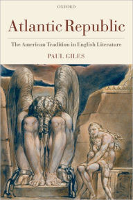 Title: Atlantic Republic: The American Tradition in English Literature, Author: Paul Giles