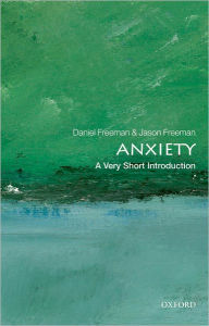 Title: Anxiety: A Very Short Introduction, Author: Daniel Freeman