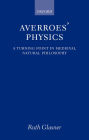 Averroes' Physics: A Turning Point in Medieval Natural Philosophy