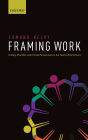 Framing Work: Unitary, Pluralist and Critical Perspectives in the 21st Century