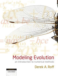 Title: Modeling Evolution: An Introduction to Numerical Methods, Author: Derek A. Roff