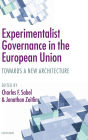 Experimentalist Governance in the European Union: Towards a New Architecture
