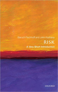 Title: Risk: A Very Short Introduction, Author: Baruch Fischhoff