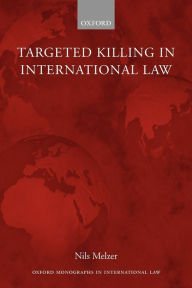 Title: Targeted Killing in International Law, Author: Nils Melzer