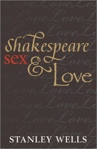 Shakespeare, Sex, and Love
