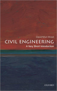 Title: Civil Engineering: A Very Short Introduction, Author: David Muir Wood