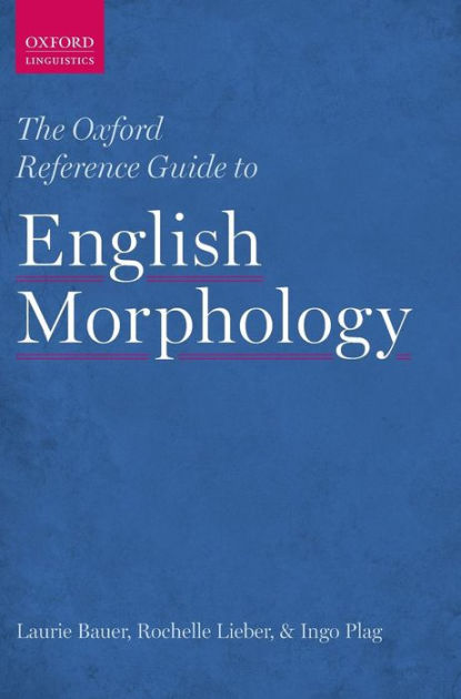 The Oxford Reference Guide To English Morphology By Laurie Bauer ...