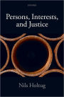 Persons, Interests, and Justice