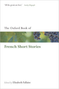 Title: The Oxford Book of French Short Stories, Author: Elizabeth Fallaize