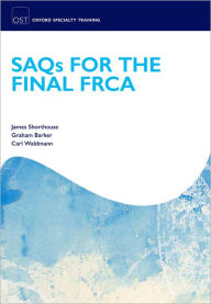 Title: SAQs for the Final FRCA Examination, Author: James R. Shorthouse