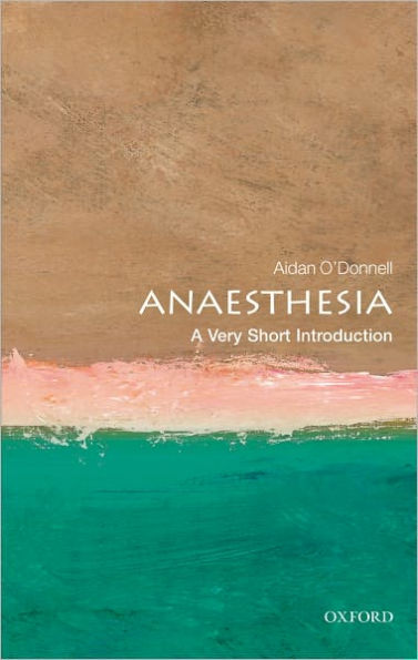 Anesthesia: A Very Short Introduction