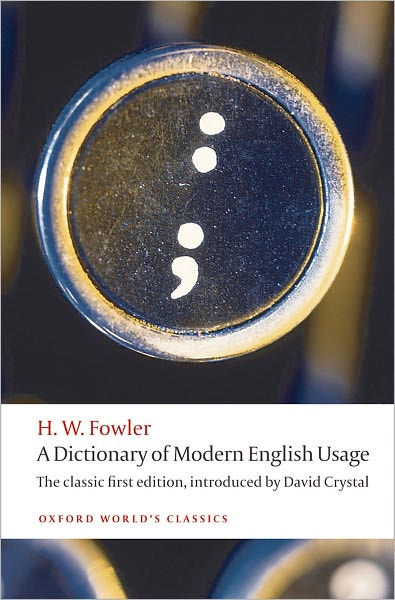 A Dictionary Of Modern English Usage: The Classic First Edition By H. W ...