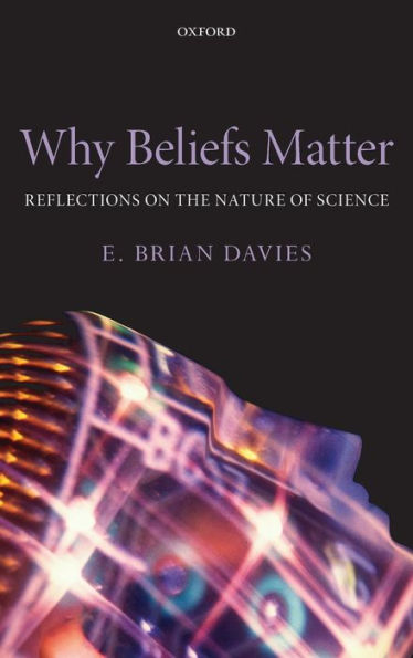 Why Beliefs Matter: Reflections on the Nature of Science