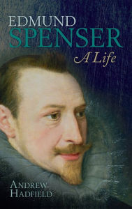 Edmund Spenser: A Life