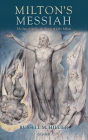 Milton's Messiah: The Son of God in the Works of John Milton