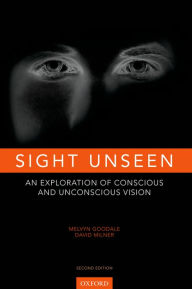 Title: Sight Unseen / Edition 2, Author: Melvyn Goodale