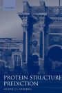 Protein Structure Prediction: A Practical Approach / Edition 1