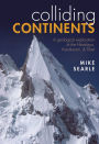 Colliding Continents: A Geological Exploration of the Himalaya, Karakoram, and Tibet