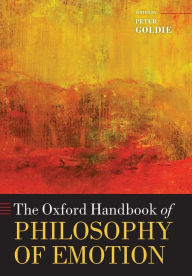 Title: The Oxford Handbook of Philosophy of Emotion, Author: Peter Goldie