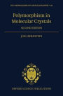 Polymorphism in Molecular Crystals 2e / Edition 2