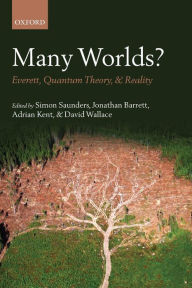 Title: Many Worlds?: Everett, Quantum Theory, & Reality, Author: Simon Saunders