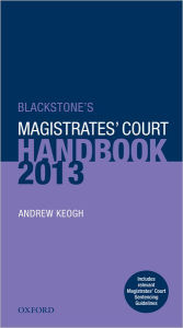 Blackstone's Magistrates' Court Handbook 2013