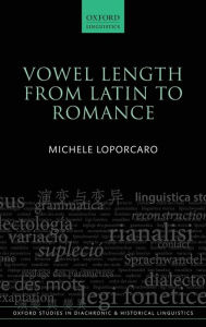 Title: Vowel Length From Latin to Romance, Author: Michele Loporcaro