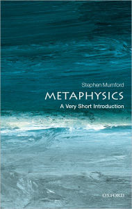 Title: Metaphysics: A Very Short Introduction, Author: Stephen Mumford