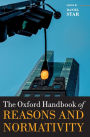 The Oxford Handbook of Reasons and Normativity