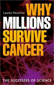 Title: Why Millions Survive Cancer: The Successes of Science, Author: Lauren Pecorino