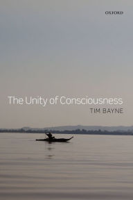 Title: The Unity of Consciousness, Author: Tim Bayne