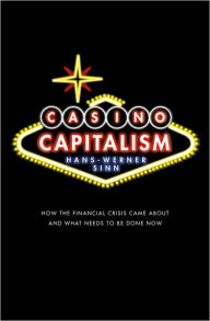 Title: Casino Capitalism: How the Financial Crisis Came About and What Needs to be Done Now, Author: Hans-Werner Sinn